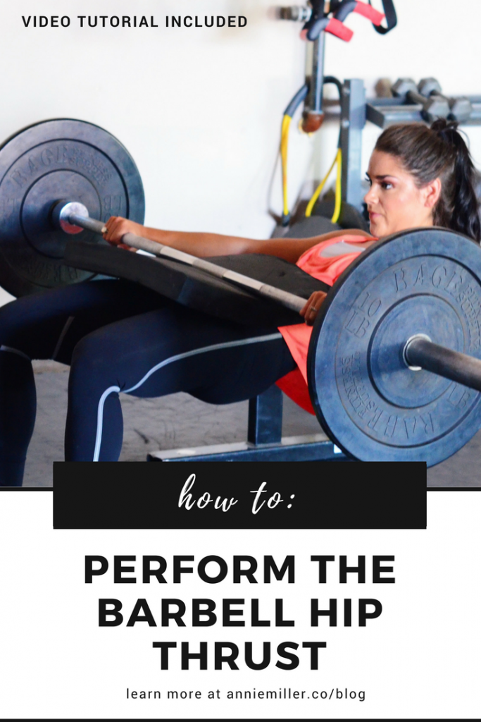 How To Perform The Barbell Hip Thrust [video Tutorial] - Showit Blog