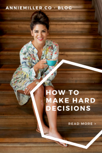 Three simple questions that will lead to clear, confident decision making - Annie Miller