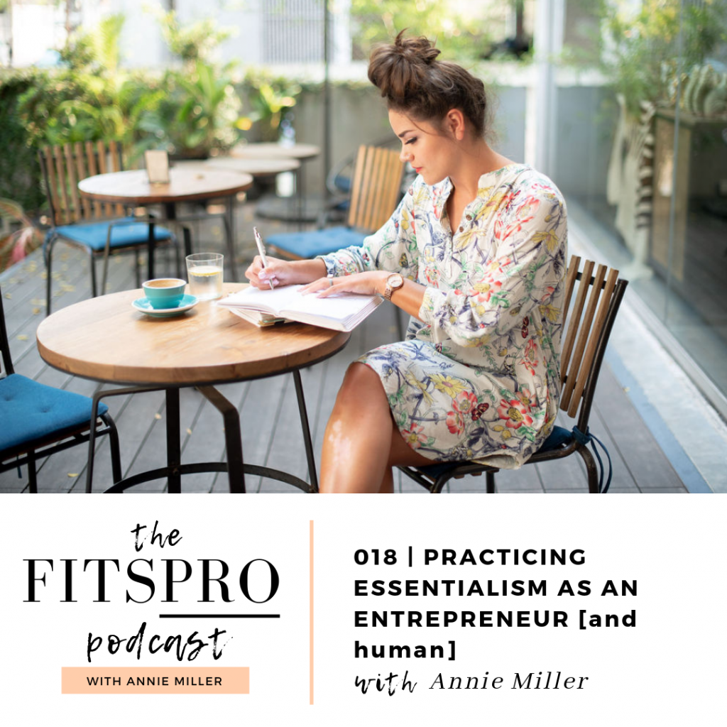 How to be an essentialist in entrepreneurship with Annie Miller of The FitsPRO Podcast