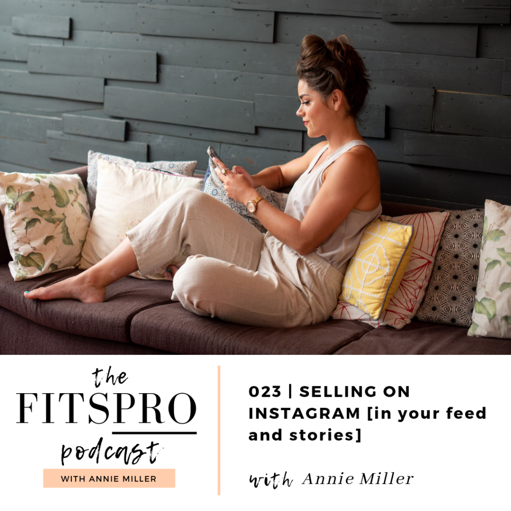 The FitsPRO Podcast | Selling in your instagram feed and stories with Annie Miller
