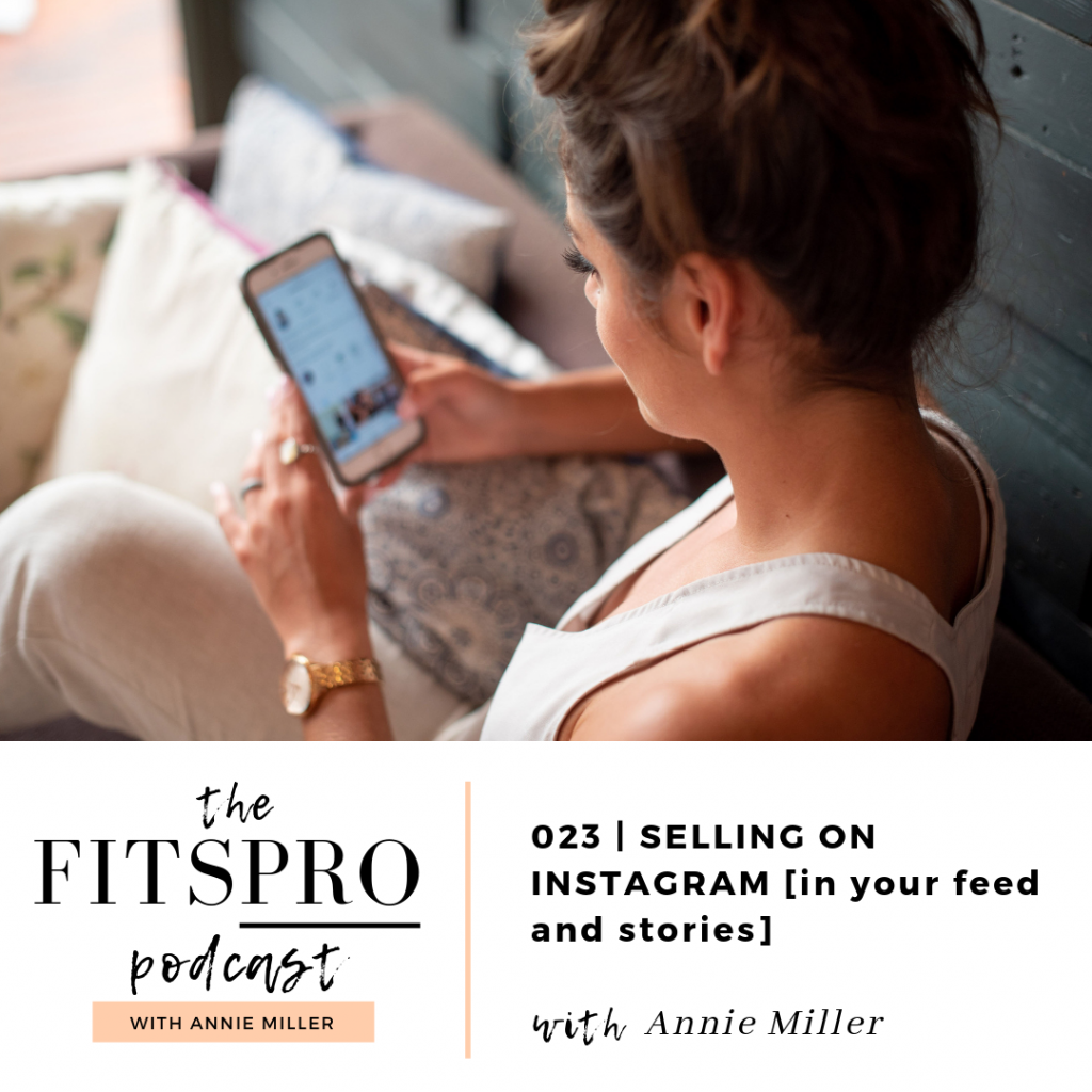 How to sell on instagram with your feed and stories with Annie Miller of The FitsPRO Podcast