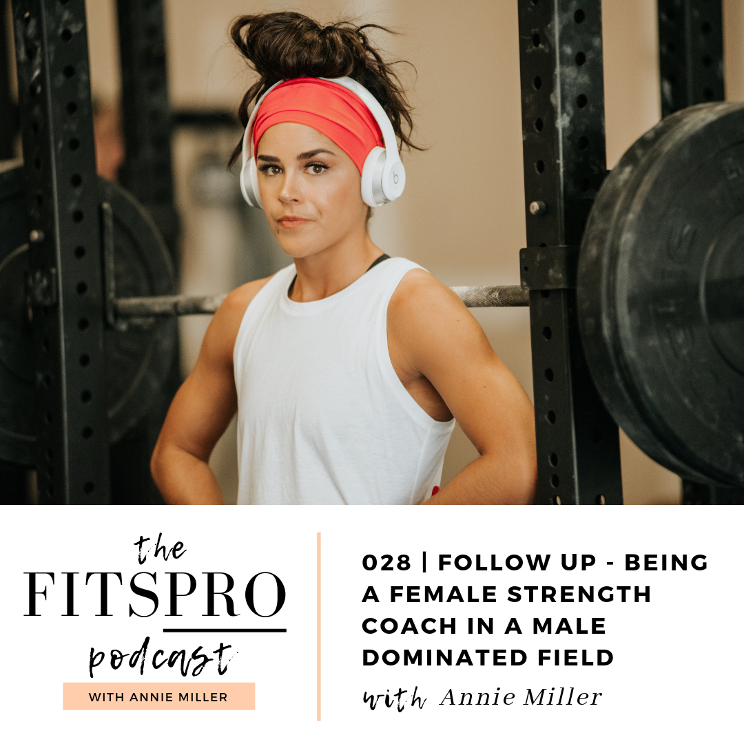 The FitsPRO Podcast - Being a female strength coach in a male dominated field with Annie Miller CSCS