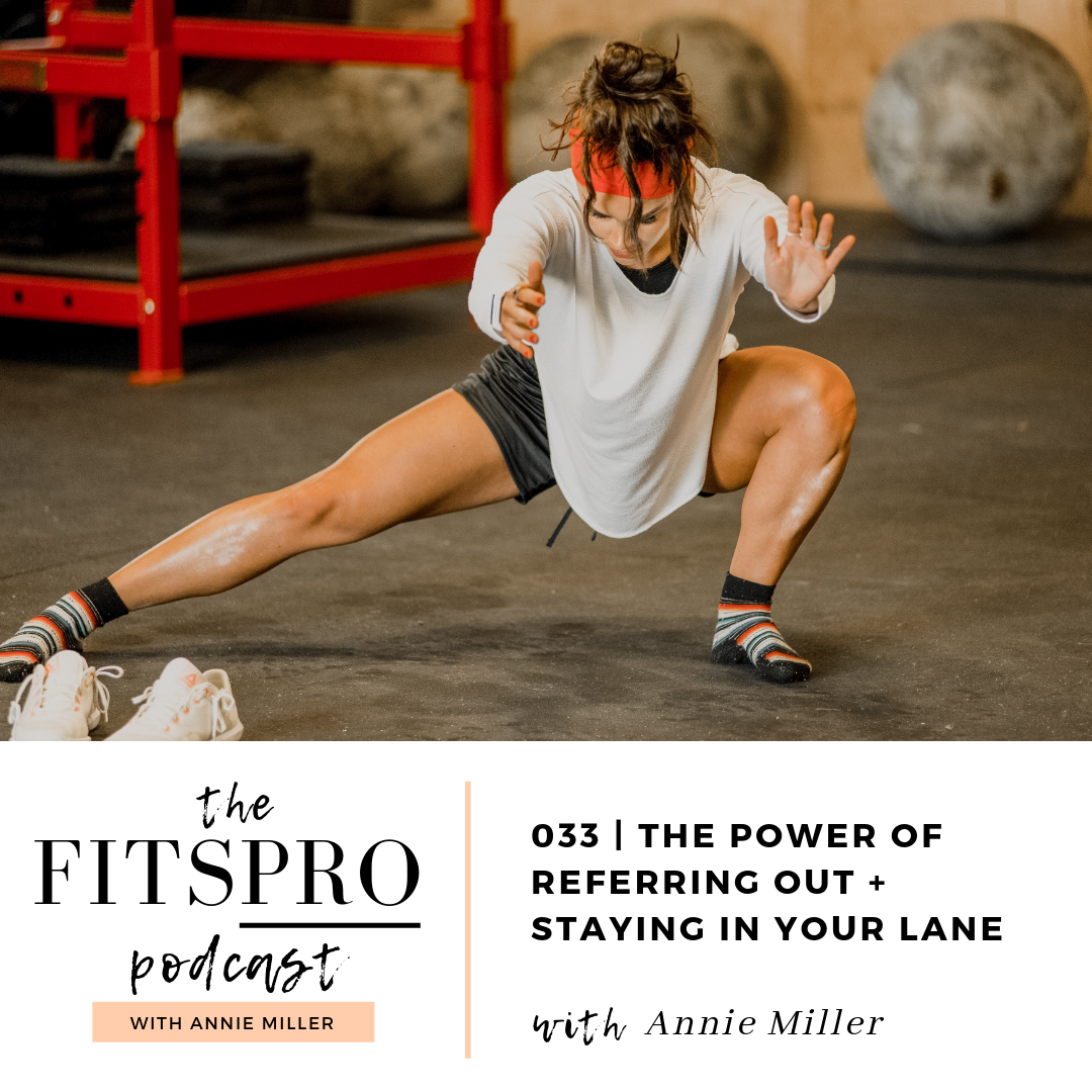 Why you should be referring out and staying in your own lane | The FitsPRO Podcast with Annie Miller