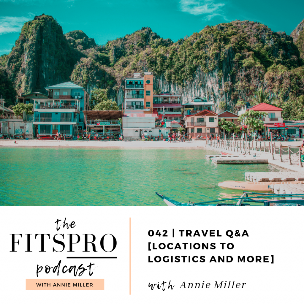 Travel Q&A about locations, logistics and more with Annie Miller of The FitsPRO Podcast