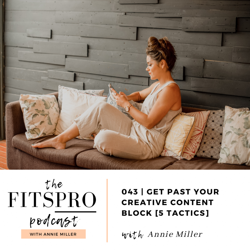 Get Past Your Creative Content Block with Annie Miller of The FitsPRO Podcast Ep 43