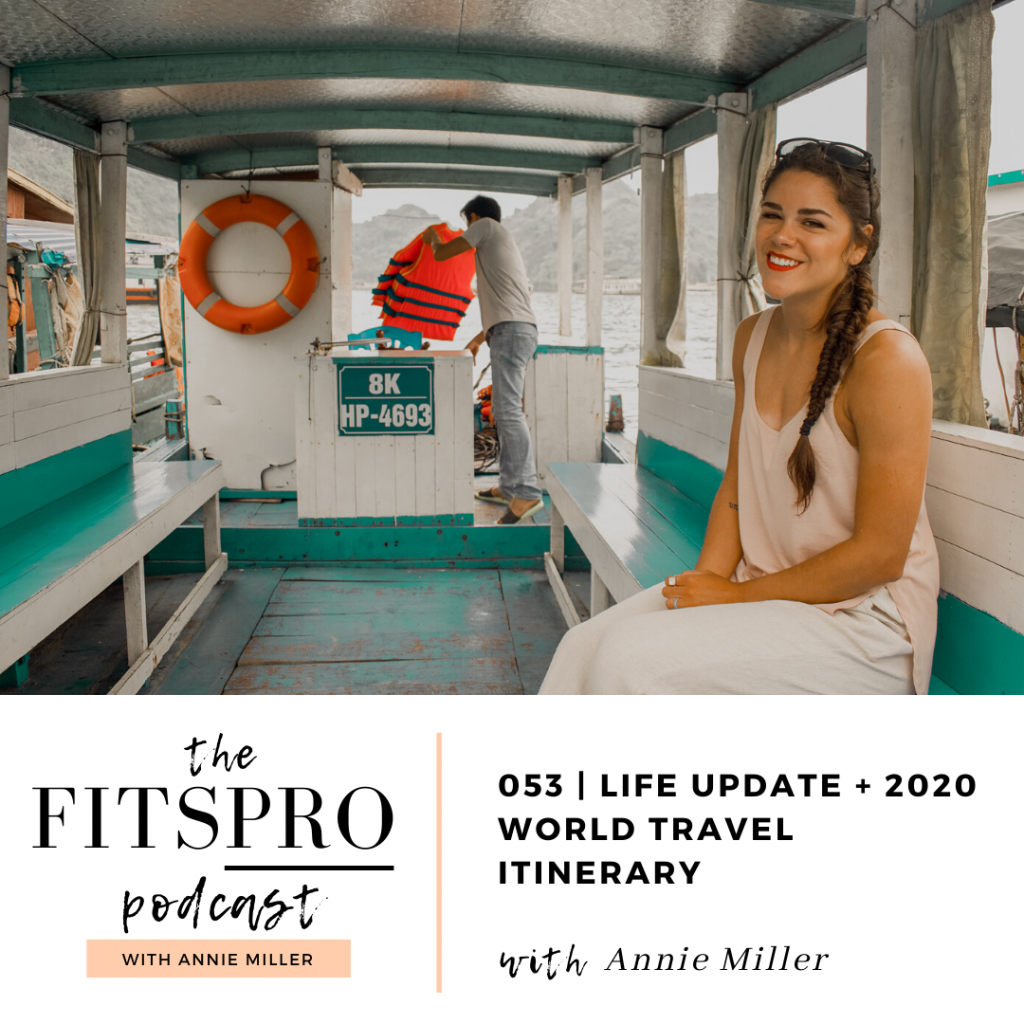 Annie Miller shares a life update + travel itinerary in episode 53 of The FitsPRO Podcast