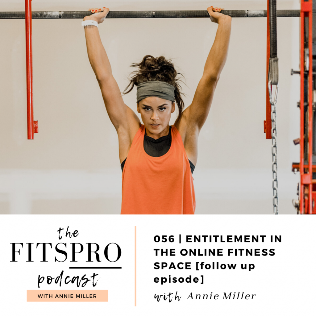 The FitsPRO Podcast Episode 56 Entitlement in the online fitness space with Annie Miller 
