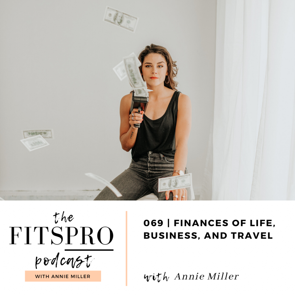 Finances of Life, Biz and travel with Annie Miller of The FitsPRO podcast