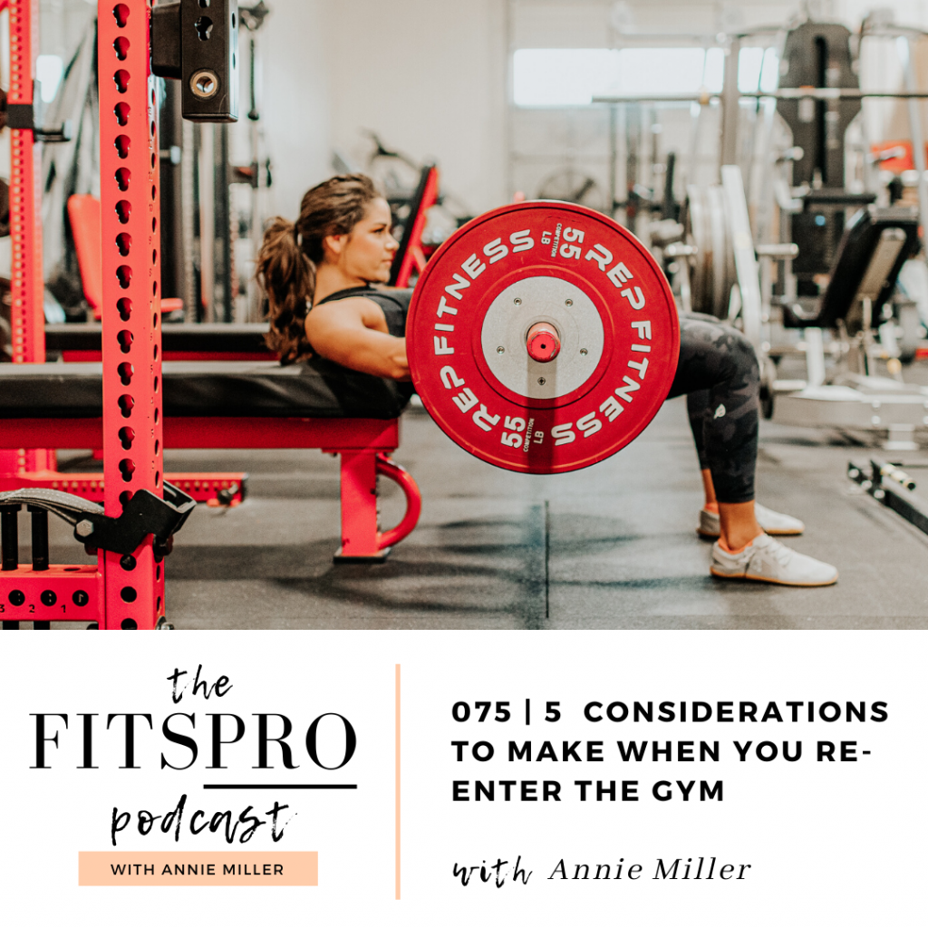 5 Considerations when you re-enter the gym with Annie Miller of The FitsPRO Podcast