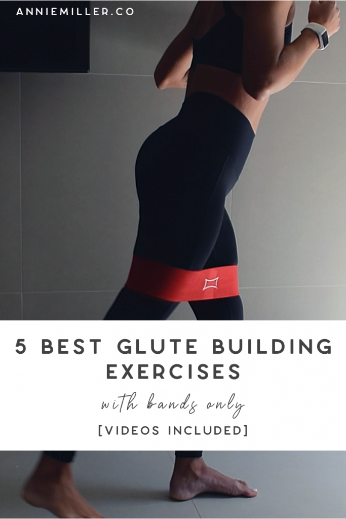 5 best glute building exercises with bands by Annie Miller