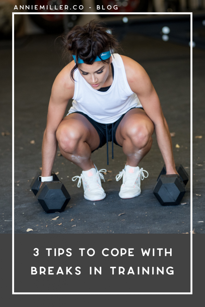 3 tips to cope with breaks in training by Coach Annie Miller