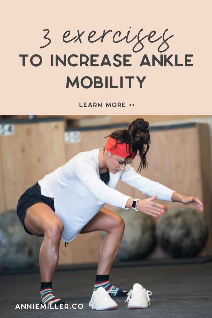 Three Exercises to Increase Ankle Mobility with Annie Miller