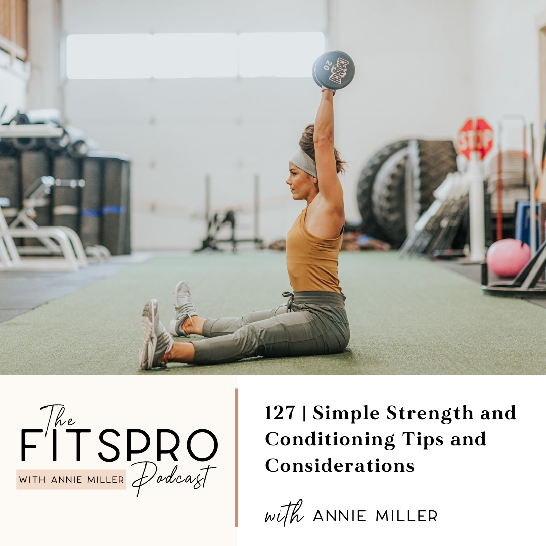 Simple Strength & Conditioning Tips and Considerations with Annie Miller