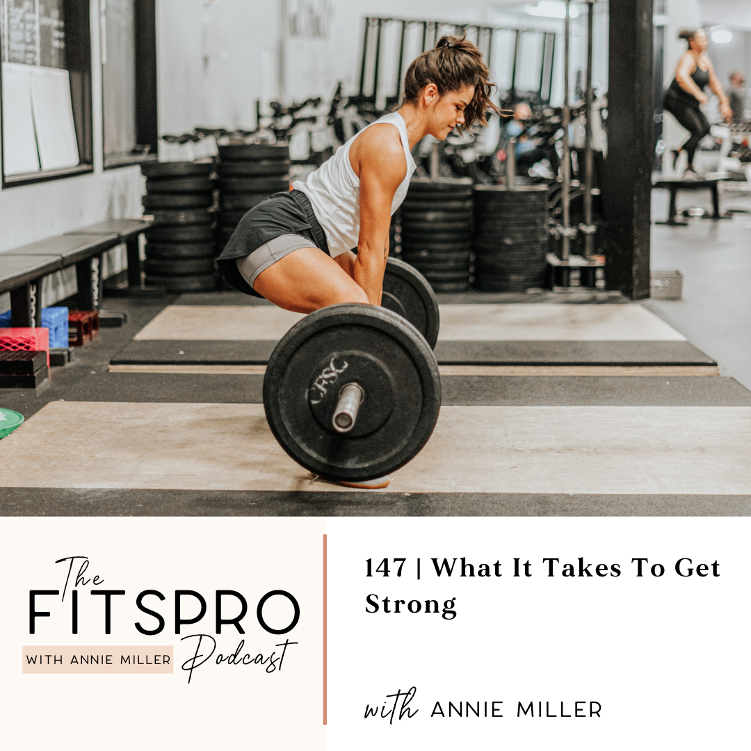 what it takes to get strong with Annie Miller