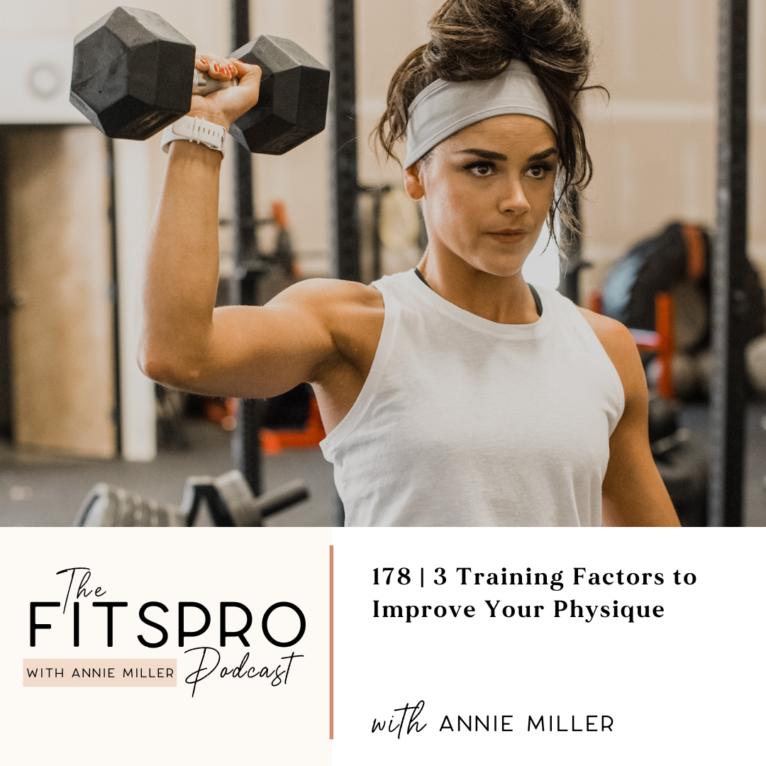 3 training factors to help improve physique with Annie Miller