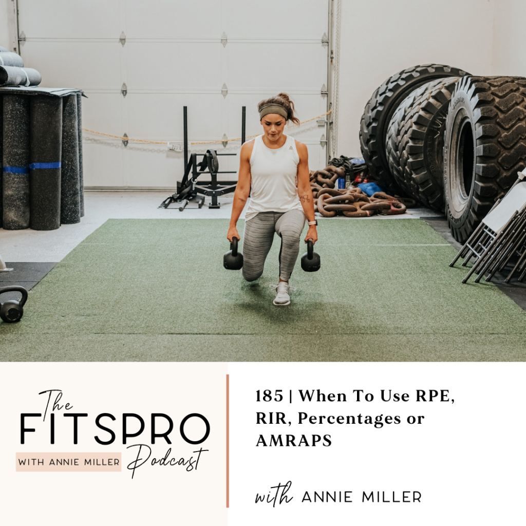 185 | When to use RPE, RIR, Percentages or AMRAPS with Annie Miller