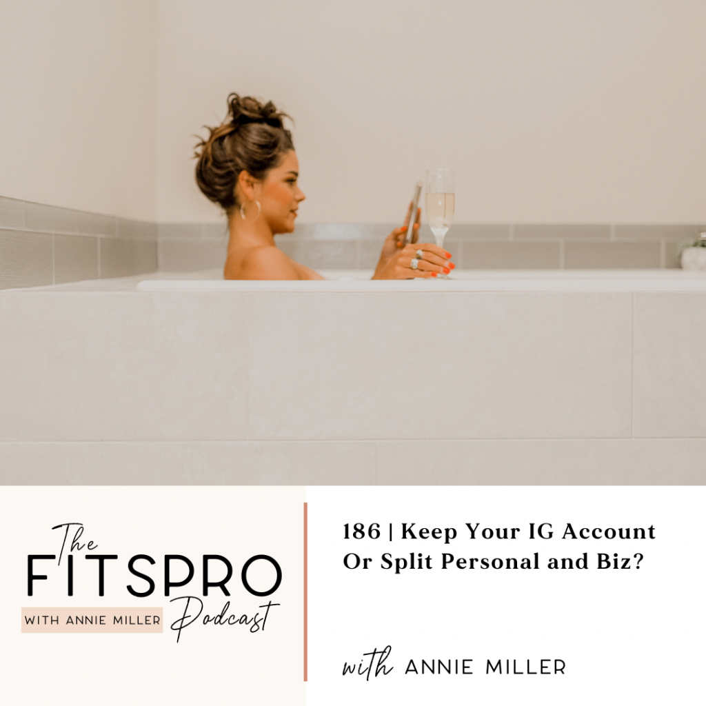 186  | Keep Your IG Account or Split Personal and Business? with Annie Miller
