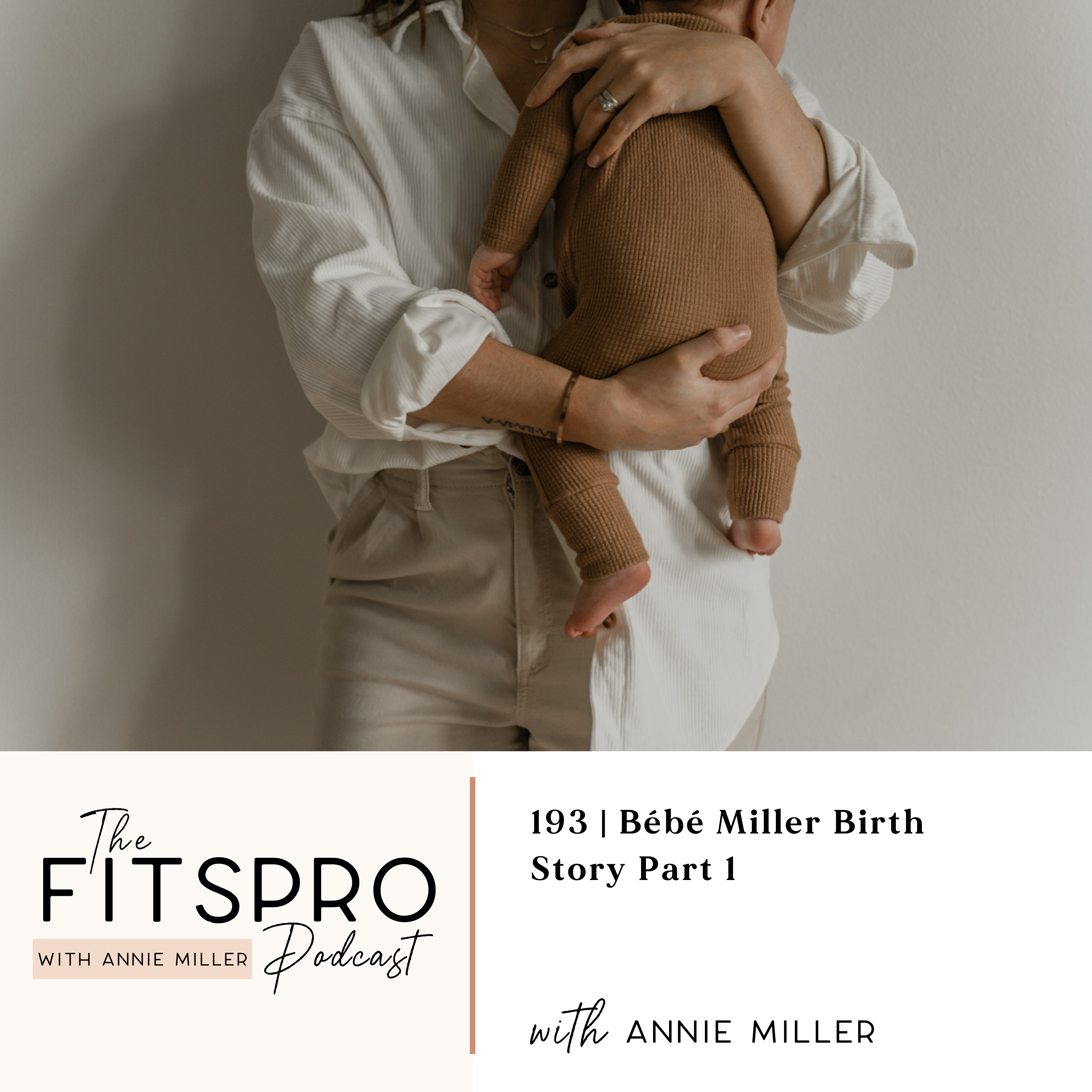 Bébé Miller Birth Story Part 1 with Annie Miller