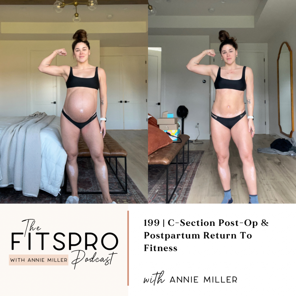 199 | C-section Post-Op & Postpartum Return To Fitness with Annie Miller