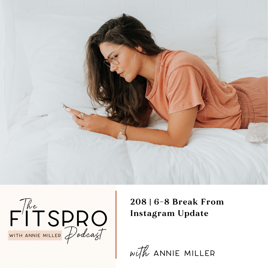 208 | 6-8 Week Break From IG Update with Annie Miller