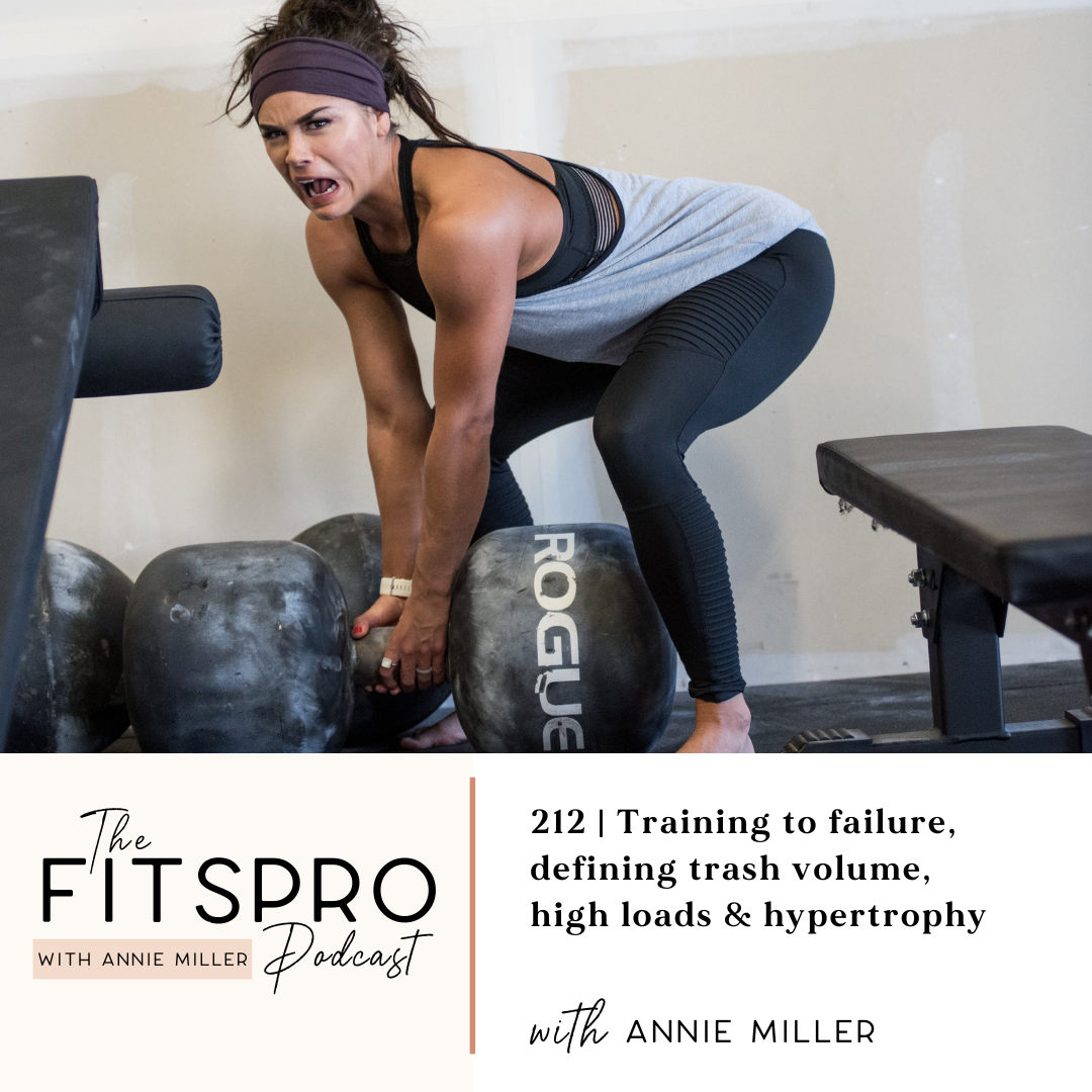 212 | Training to failure, defining trash volume, high loads, and hypertrophy with Annie Miller