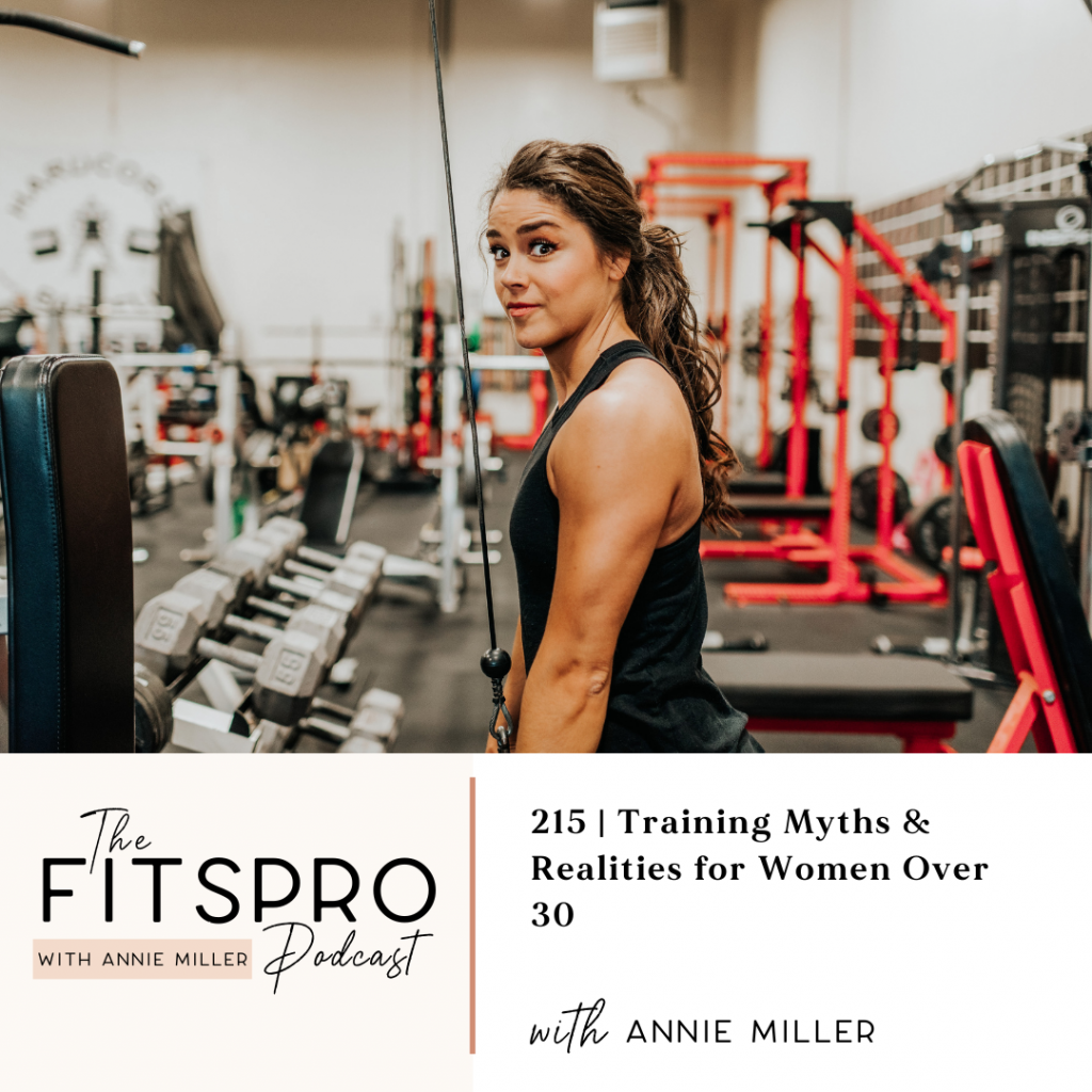 215 | Training Myths & Realities for Women Over 30 with Annie Miller