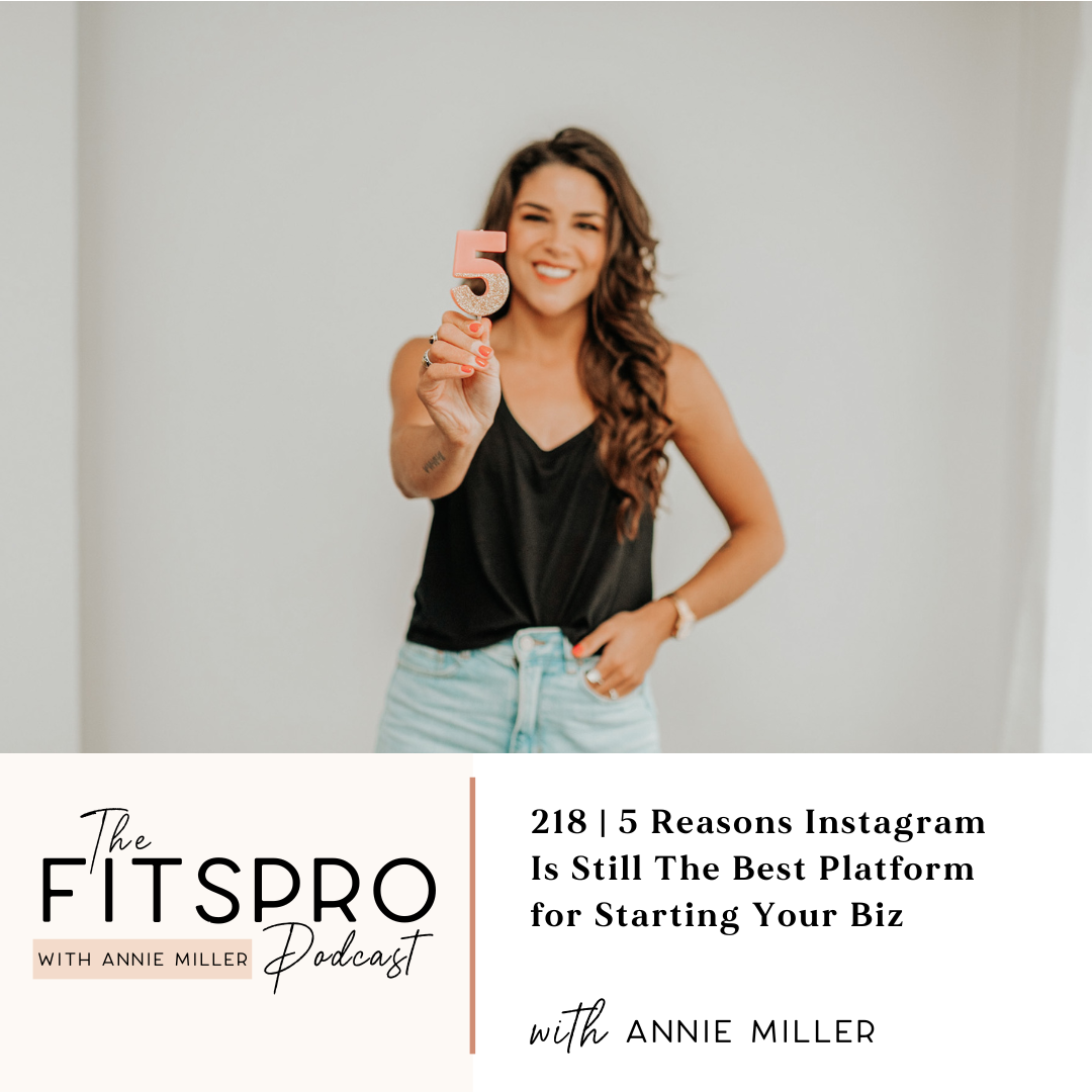 218 | 5 Reasons Instagram Is Still The Best Platform for Starting Your Biz with Annie Miller