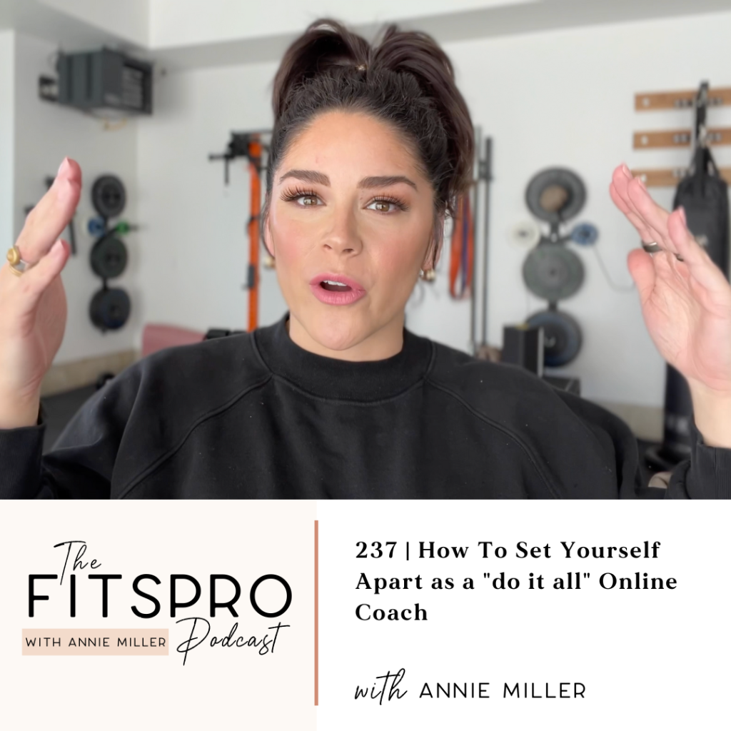 237 | How To Set Yourself Apart as a "do it all" Online Coach with Annie Miller